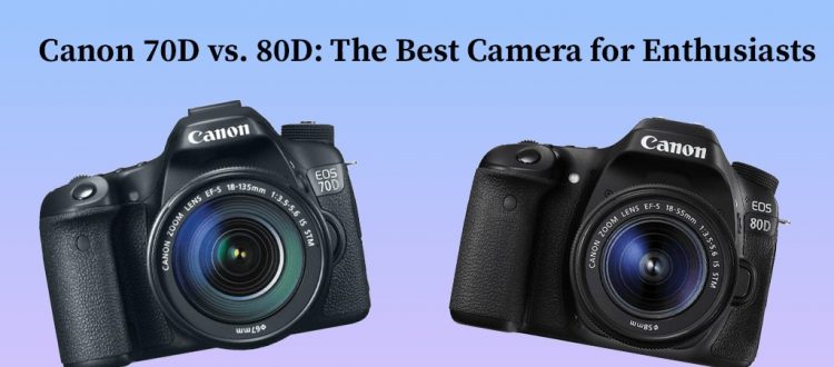 Canon 70D vs. 80D