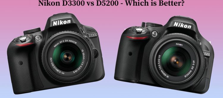 Nikon D3300 vs D5200